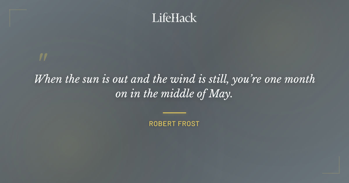 Quote by Robert Frost