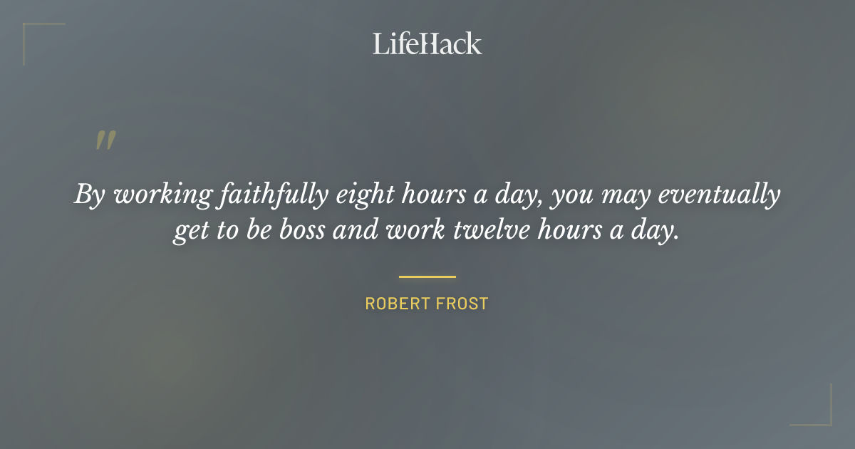 Quote by Robert Frost
