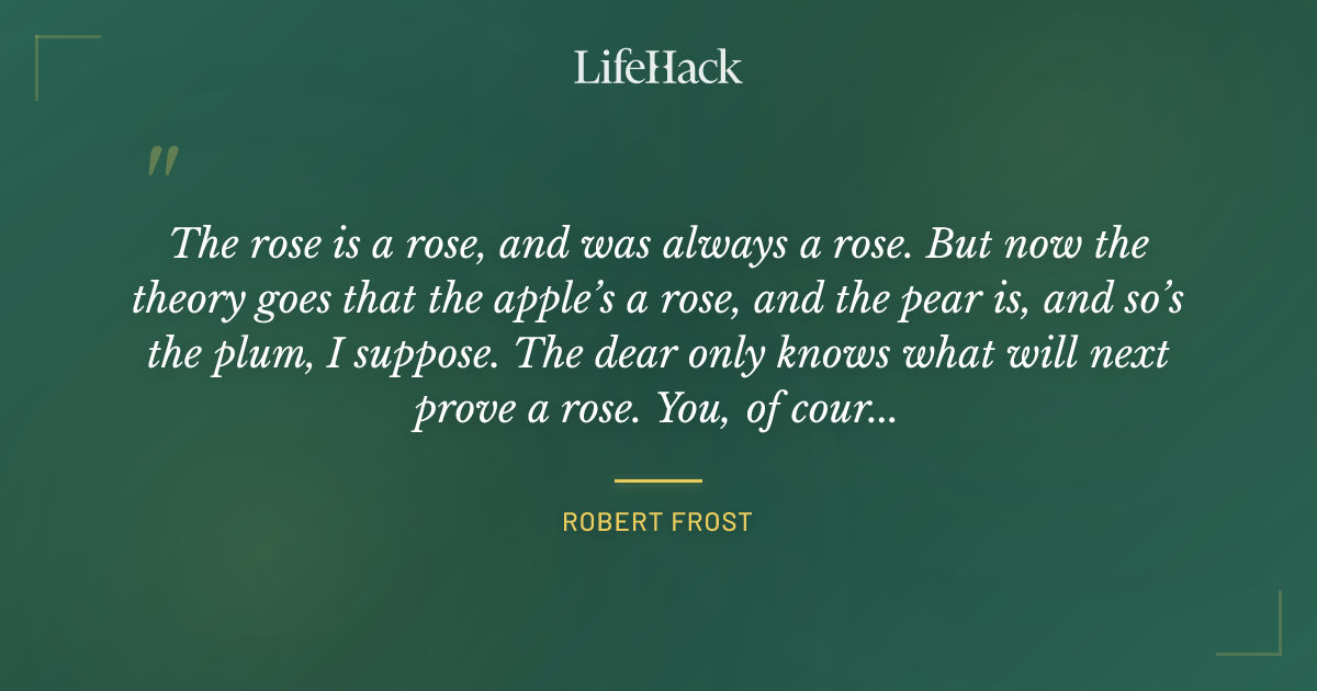 Quote by Robert Frost