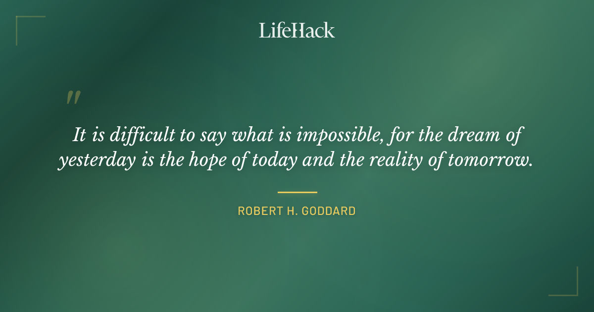 Quote by Robert H. Goddard