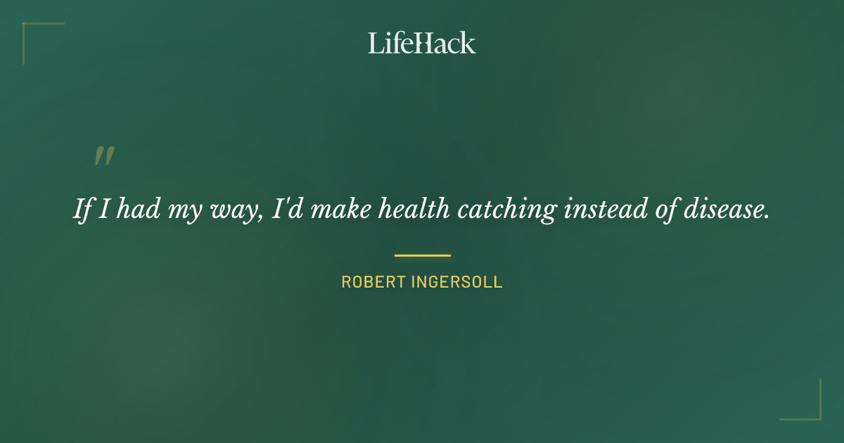 Quote by Robert Ingersoll