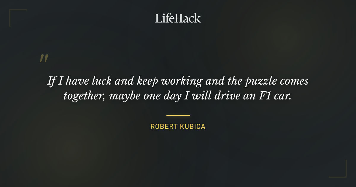 Quote by Robert Kubica