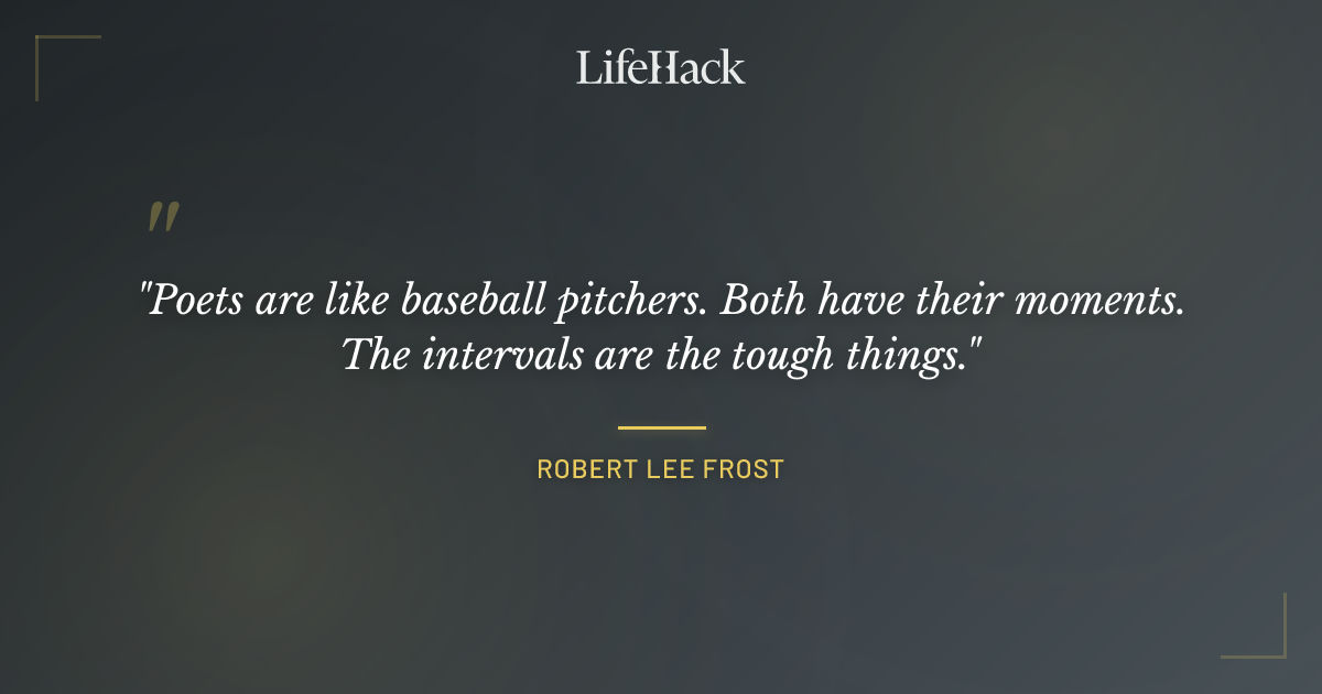 Quote by Robert Lee Frost