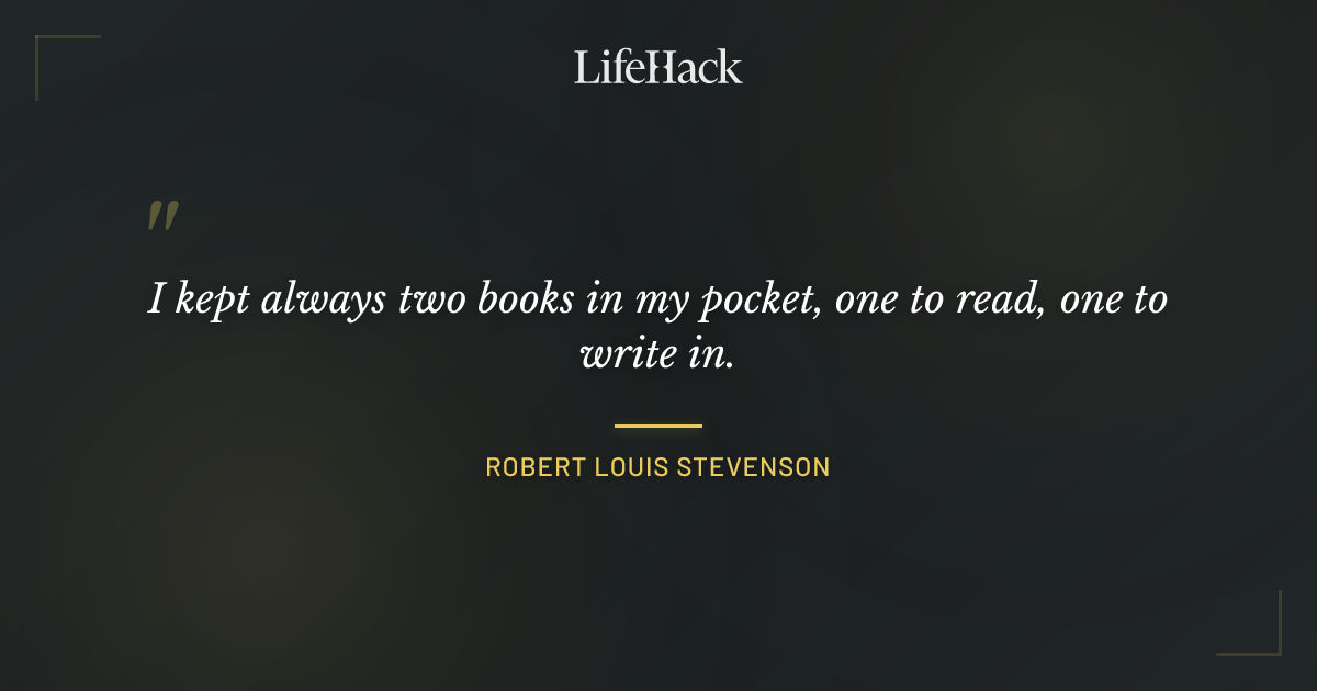 Quote by Robert Louis Stevenson