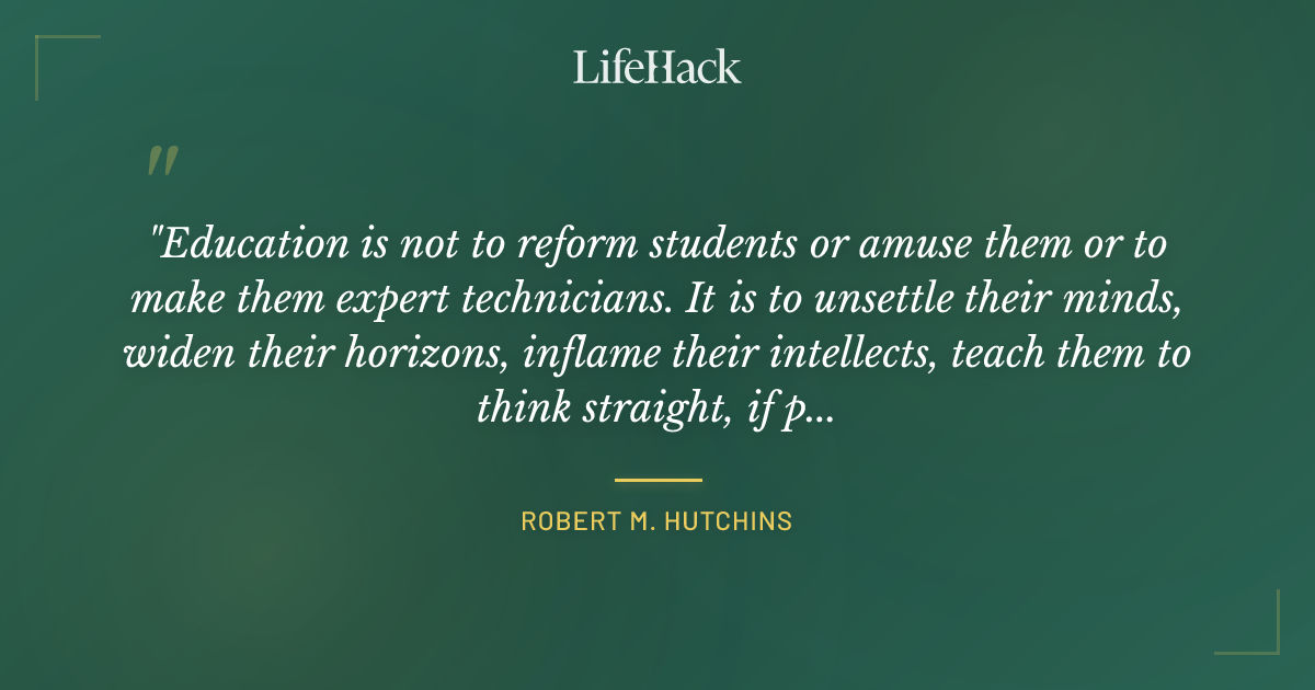 Quote by Robert M. Hutchins