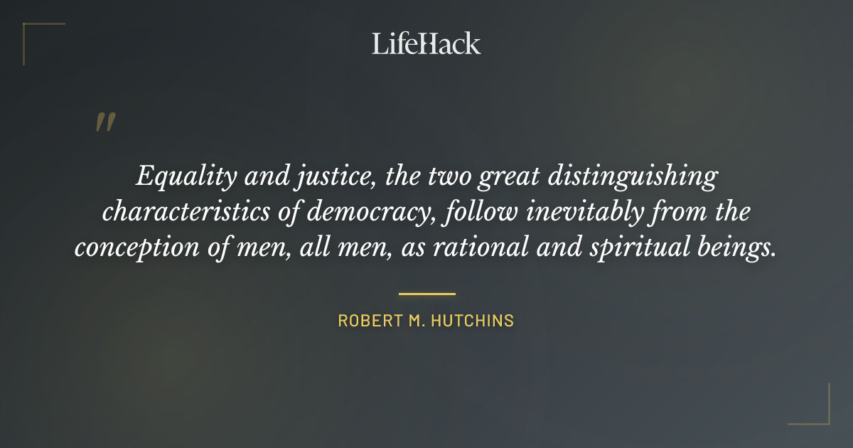 Quote by Robert M. Hutchins