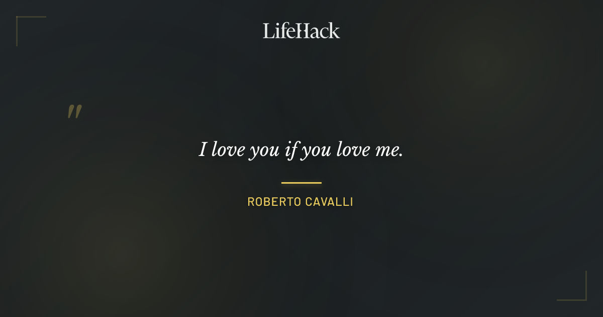 Quote by Roberto Cavalli