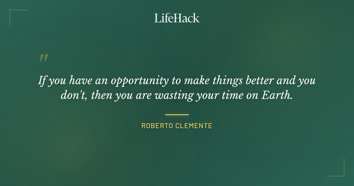 Quote by Roberto Clemente