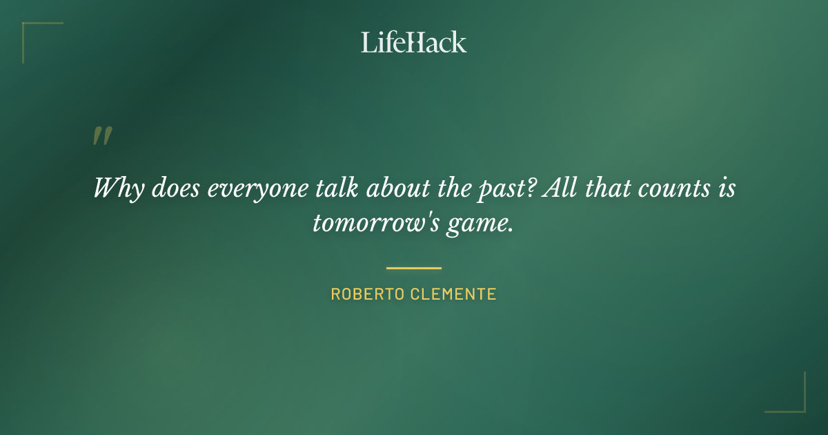 Quote by Roberto Clemente