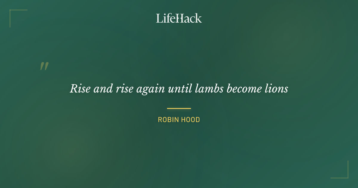 Quote by Robin Hood