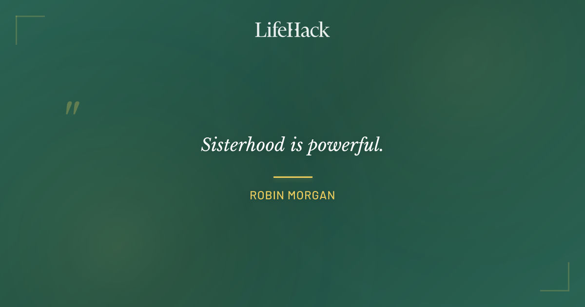 Quote by Robin Morgan