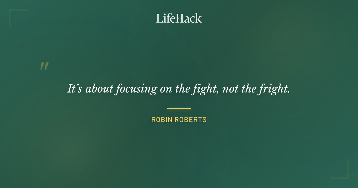 Quote by Robin Roberts