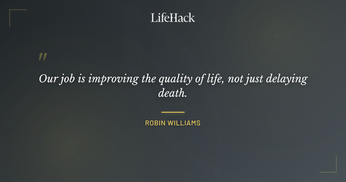 Quote by Robin Williams