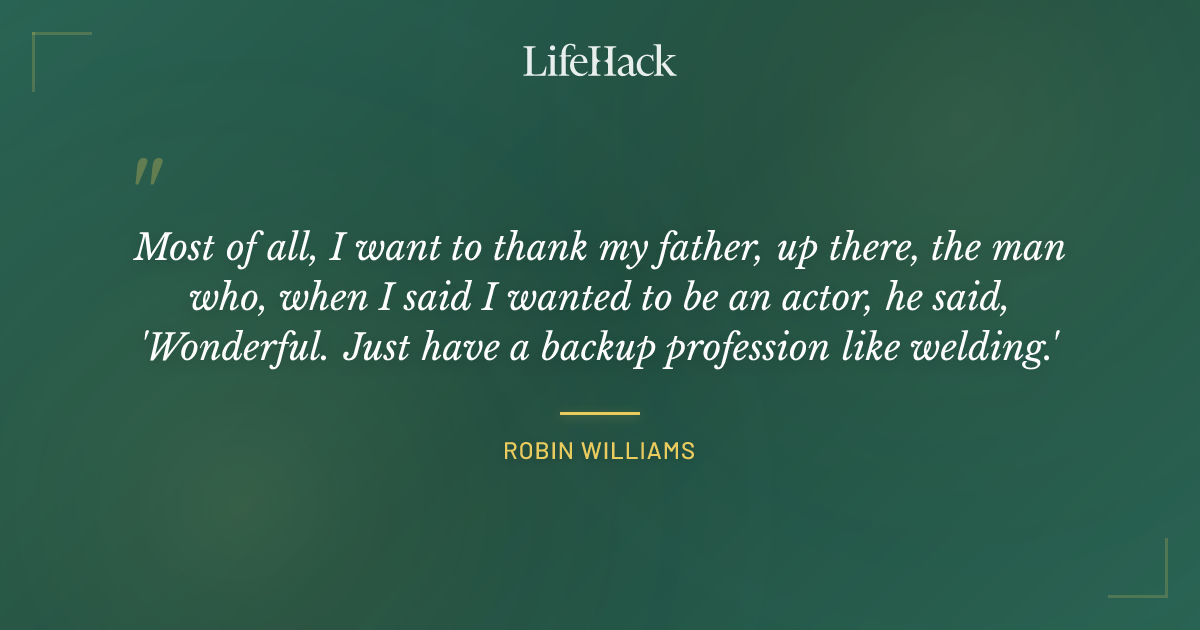 Quote by Robin Williams