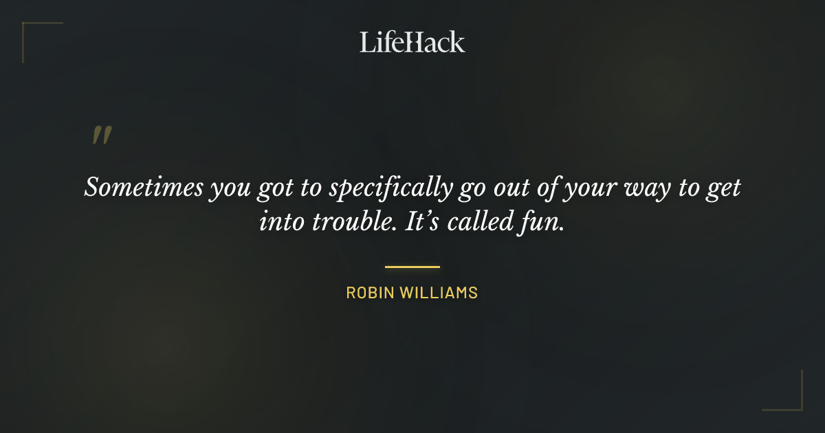 Quote by Robin Williams