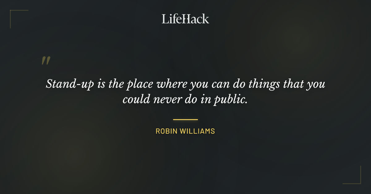 Quote by Robin Williams