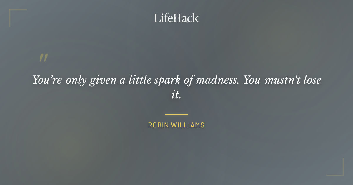 Quote by Robin Williams