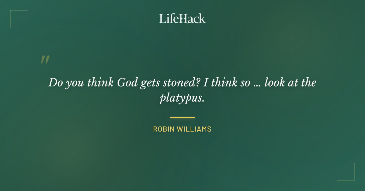 Quote by Robin Williams