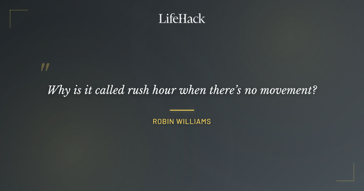 Quote by Robin Williams
