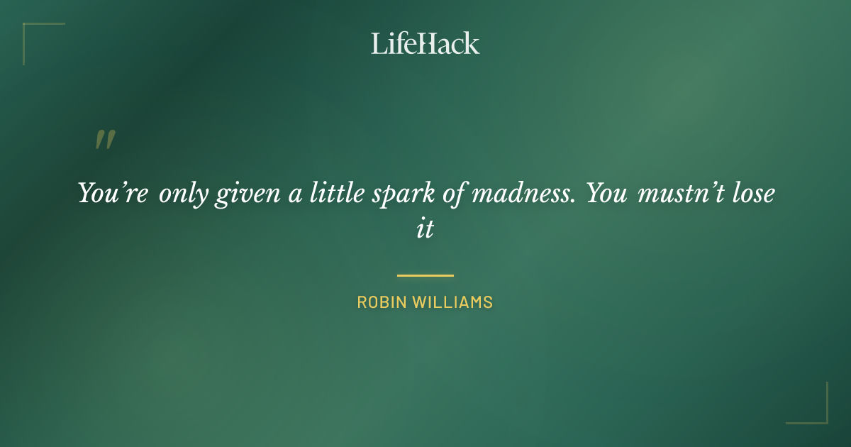 Quote by Robin Williams