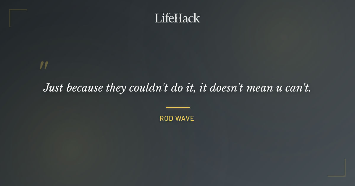 Quote by Rod Wave