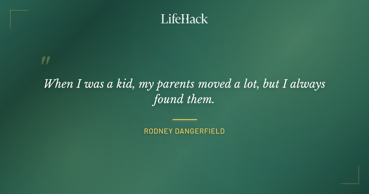Quote by Rodney Dangerfield