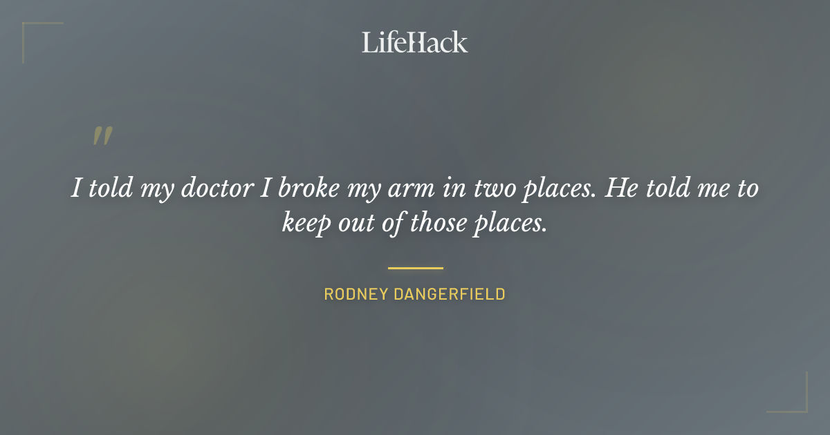 Quote by Rodney Dangerfield