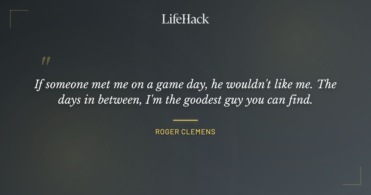 Quote by Roger Clemens
