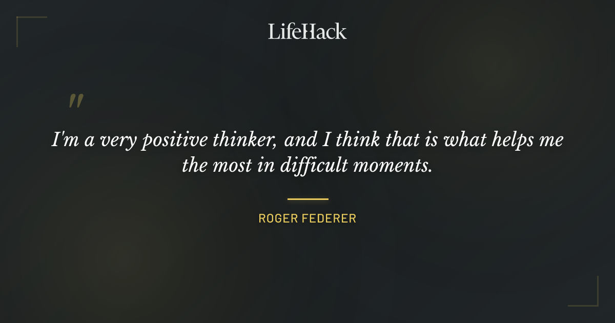 Quote by Roger Federer