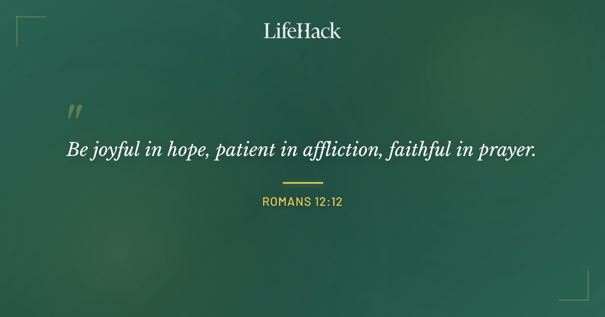 Quote by Romans 12:12