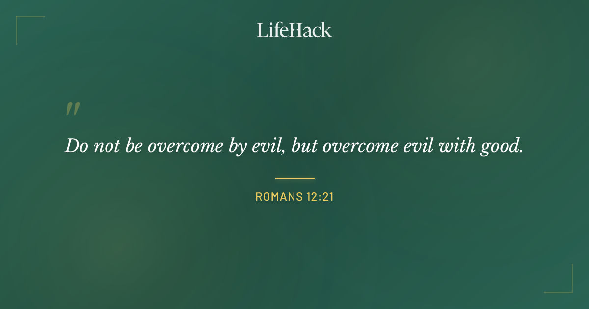 Quote by Romans 12:21