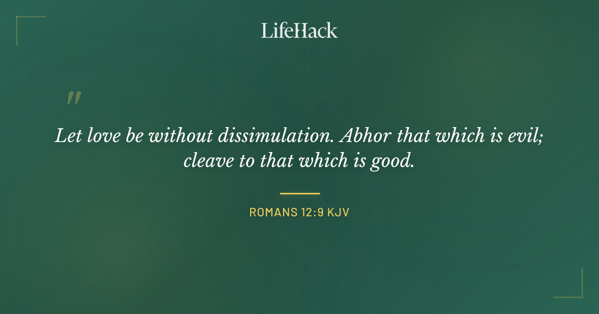 Quote by Romans 12:9 KJV