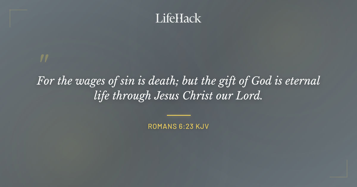 Quote by Romans 6:23 KJV