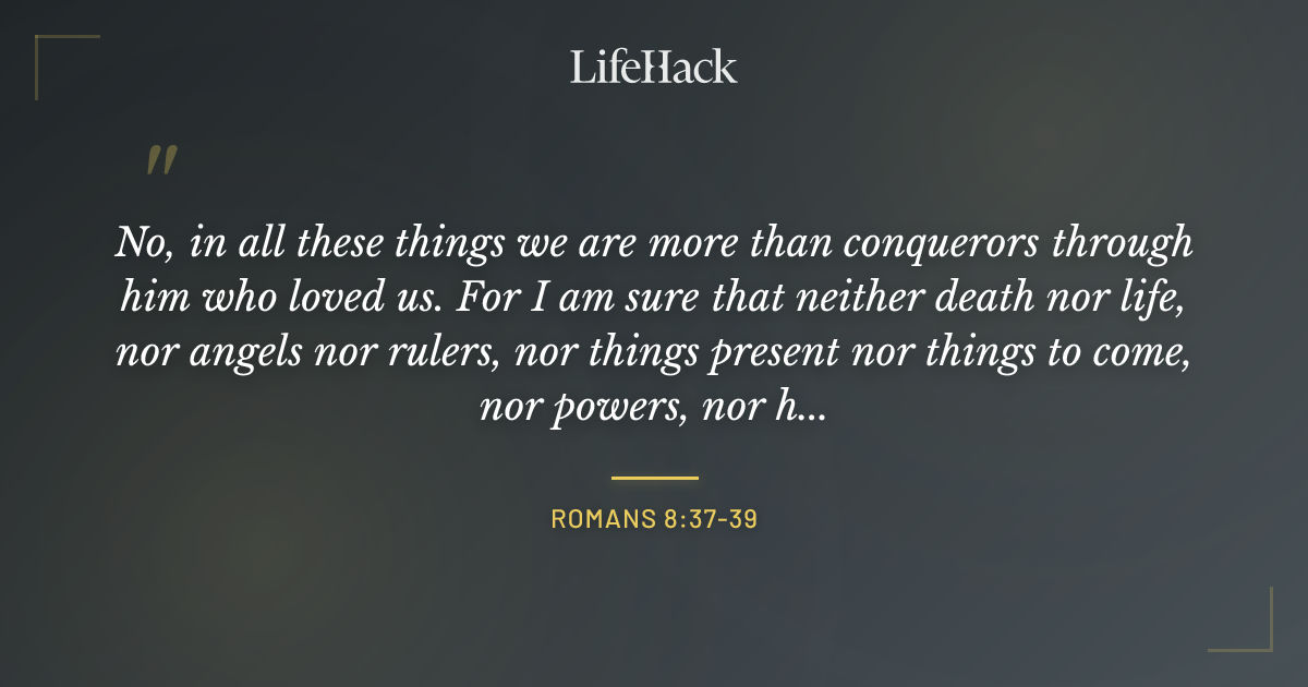 Quote by Romans 8:37-39