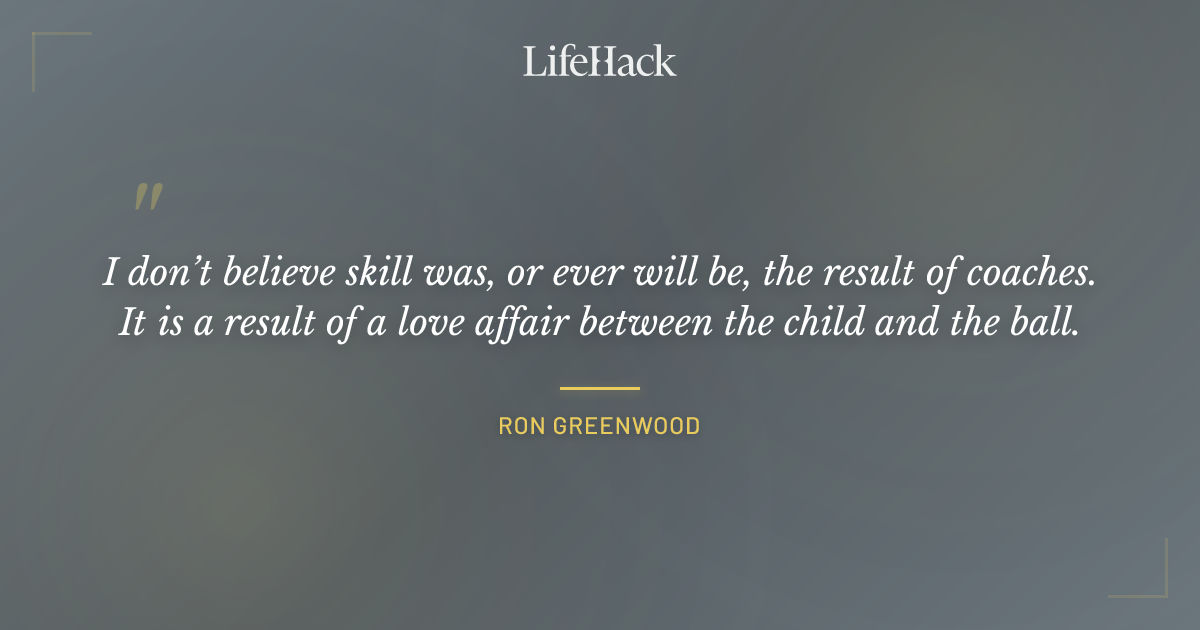 Quote by Ron Greenwood