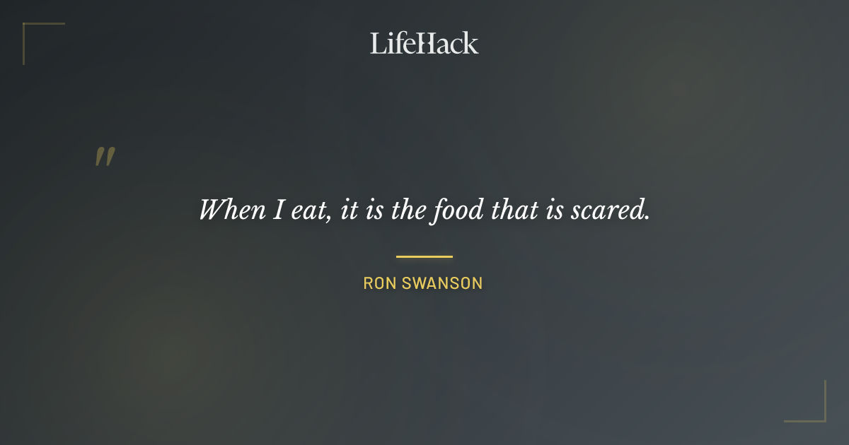 Quote by Ron Swanson