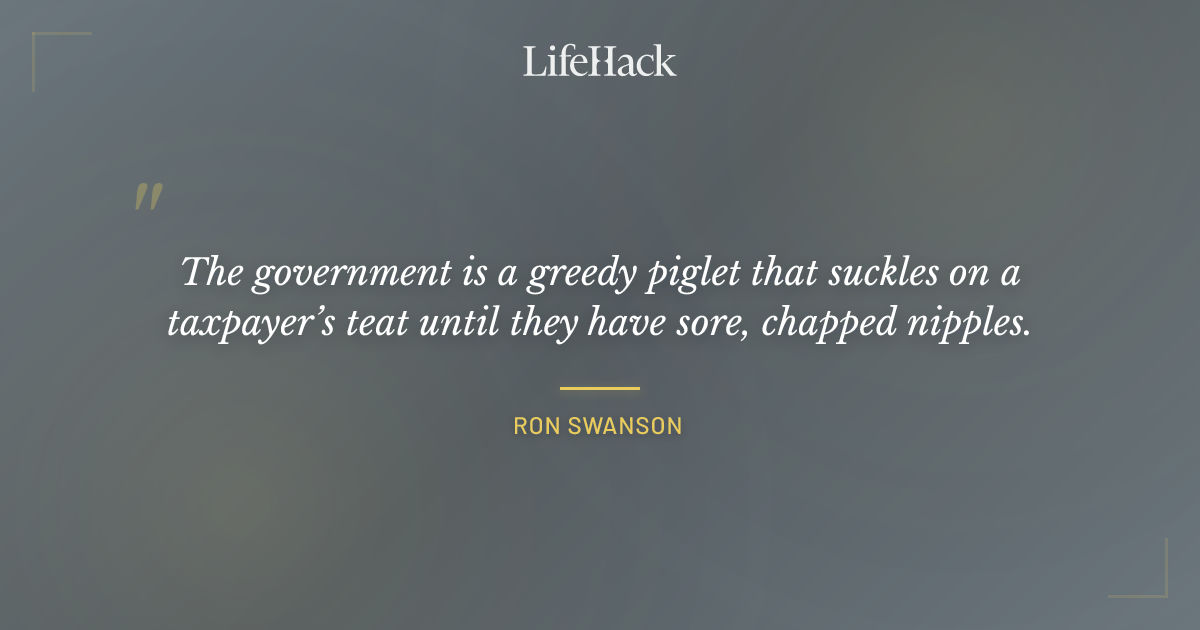 Quote by Ron Swanson