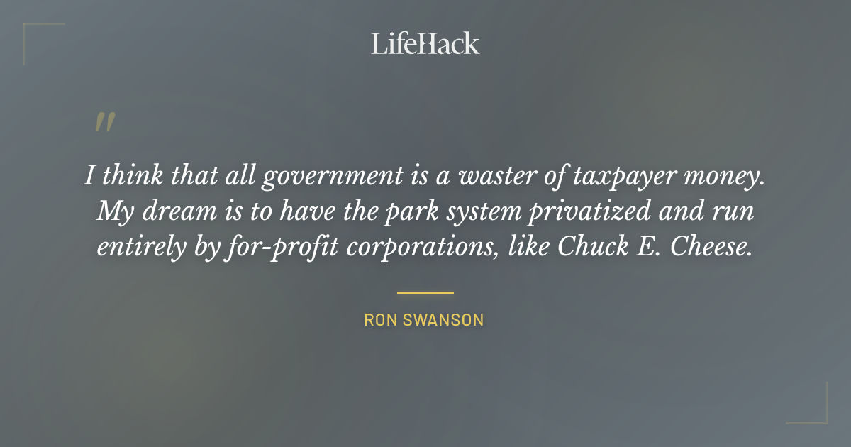 Quote by Ron Swanson