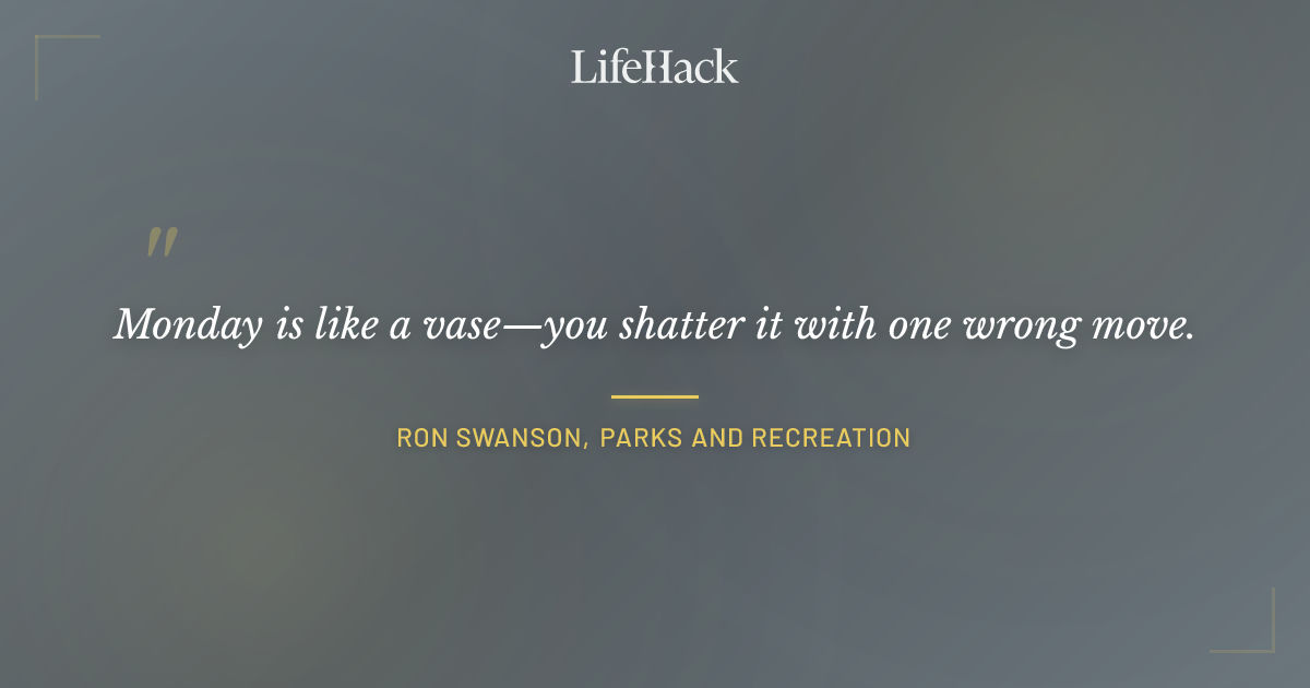 Quote by Ron Swanson, Parks and Recreation