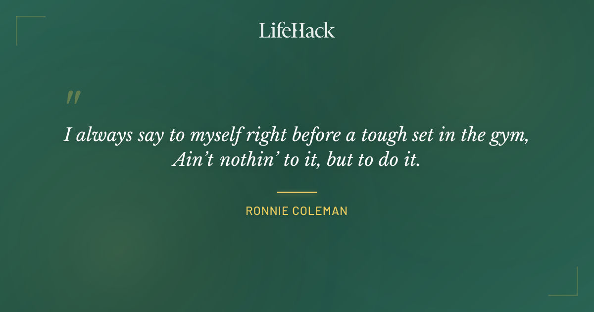 Quote by Ronnie Coleman