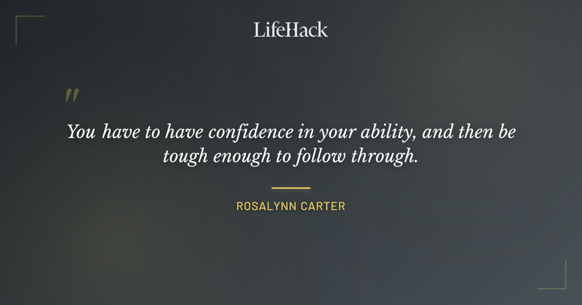 Quote by Rosalynn Carter
