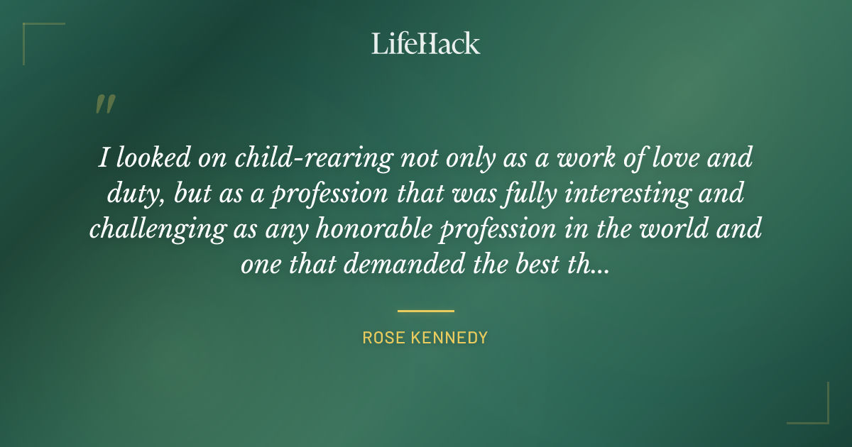Quote by Rose Kennedy