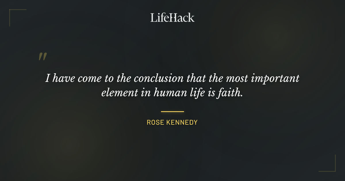 Quote by Rose Kennedy