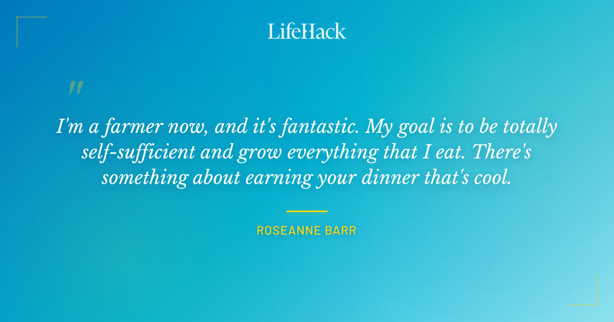 Quote by Roseanne Barr