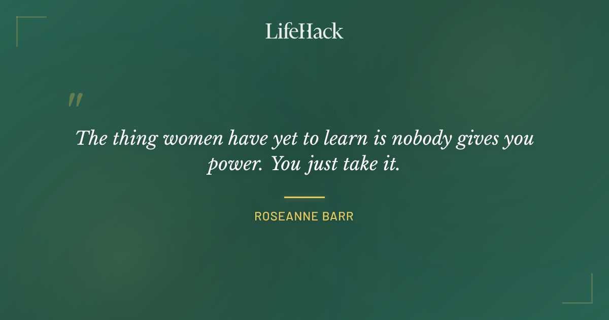 Quote by Roseanne Barr