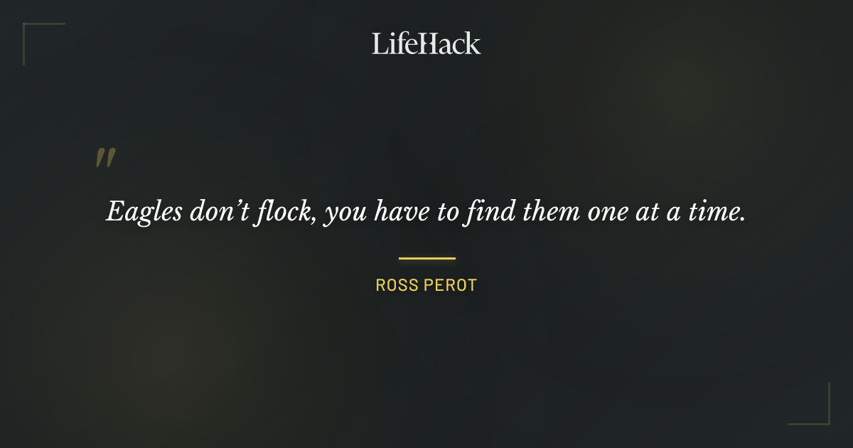 Quote by Ross Perot