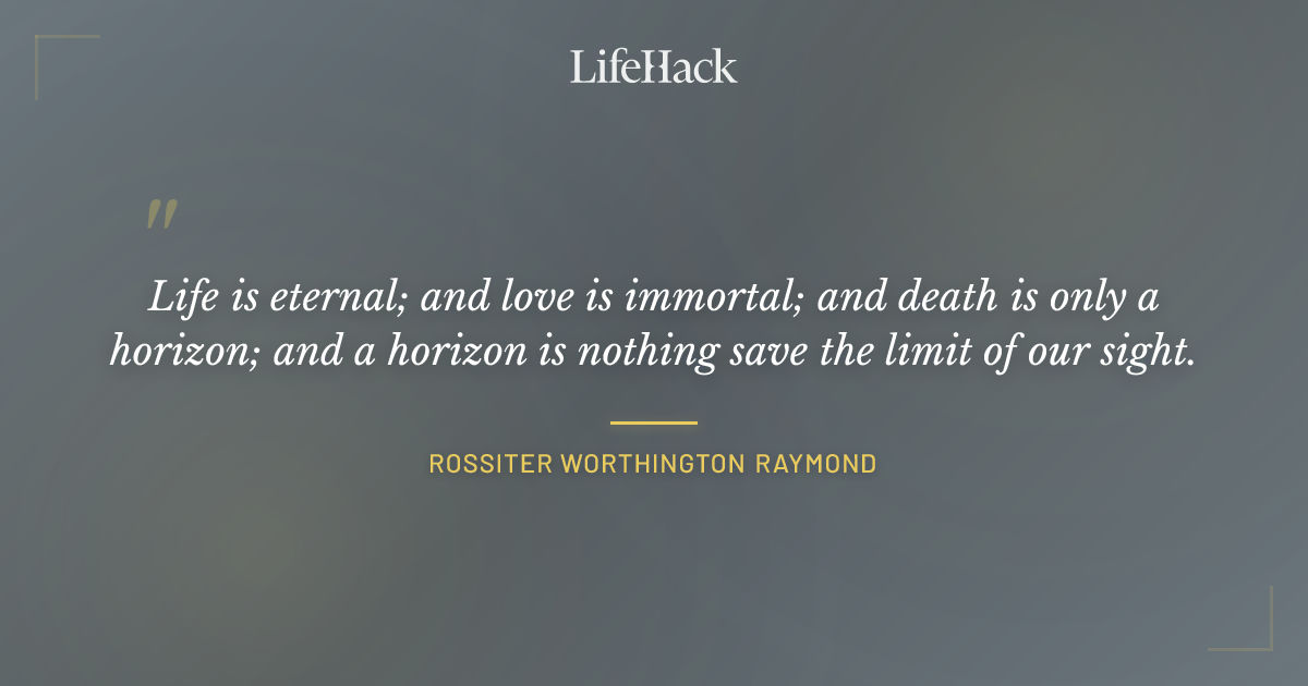 Quote by Rossiter Worthington Raymond