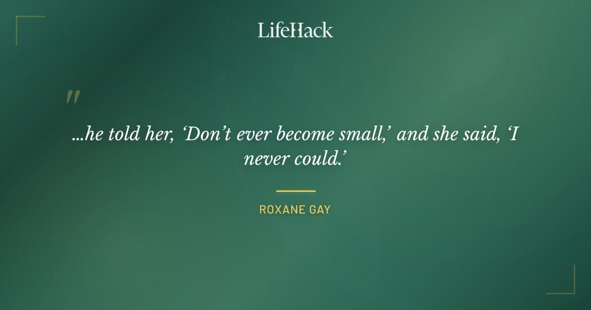 Quote by Roxane Gay