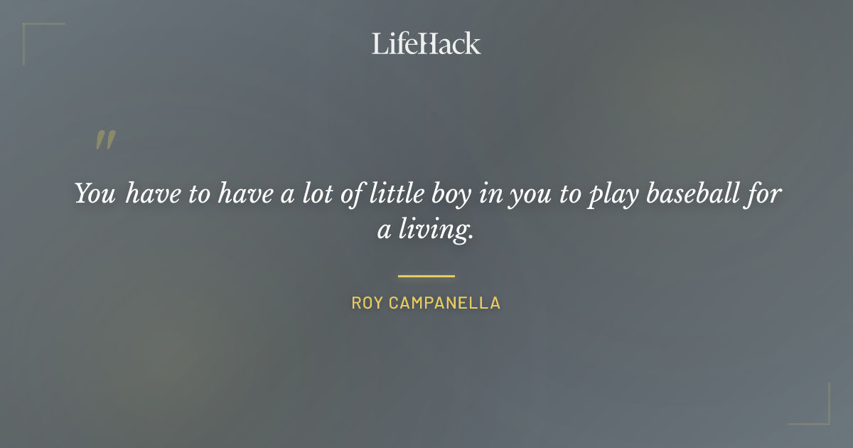 Quote by Roy Campanella