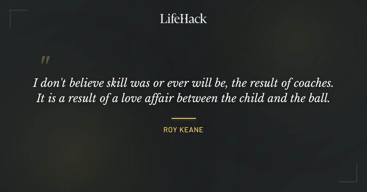 Quote by Roy Keane